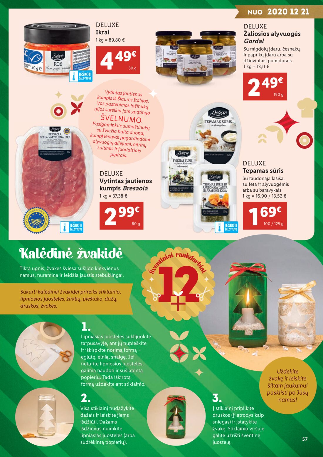 Lidl savaitinis leidinys akcijos nuo 
  2020-11-02 iki 
  2020-12-21 | Leidinukas.lt puslapis 57