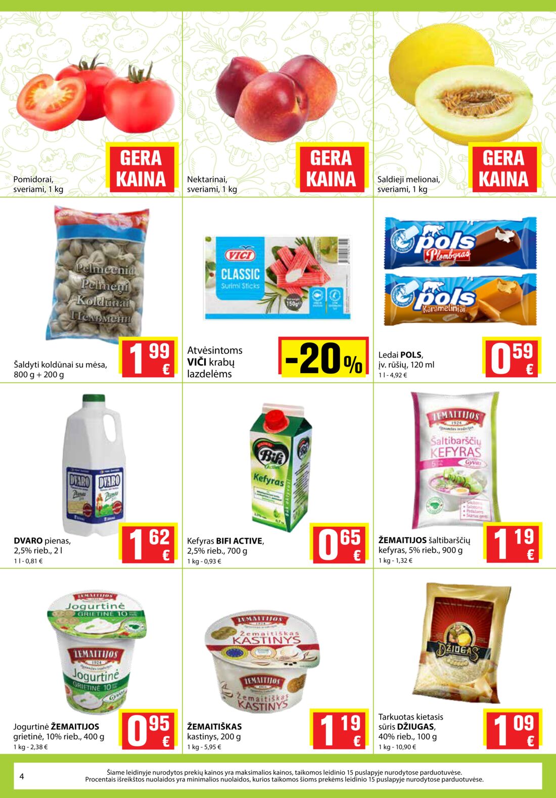 Aibė leidinys akcijos nuo 
  2019-07-11 iki 
  2019-07-23 | Leidinukas.lt puslapis 4
