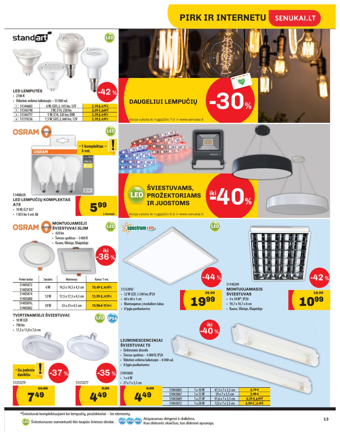 Senukai reklaminis leidinys akcijos nuo 
  2019-07-11 iki 
  2019-08-05 | Leidinukas.lt puslapis 13