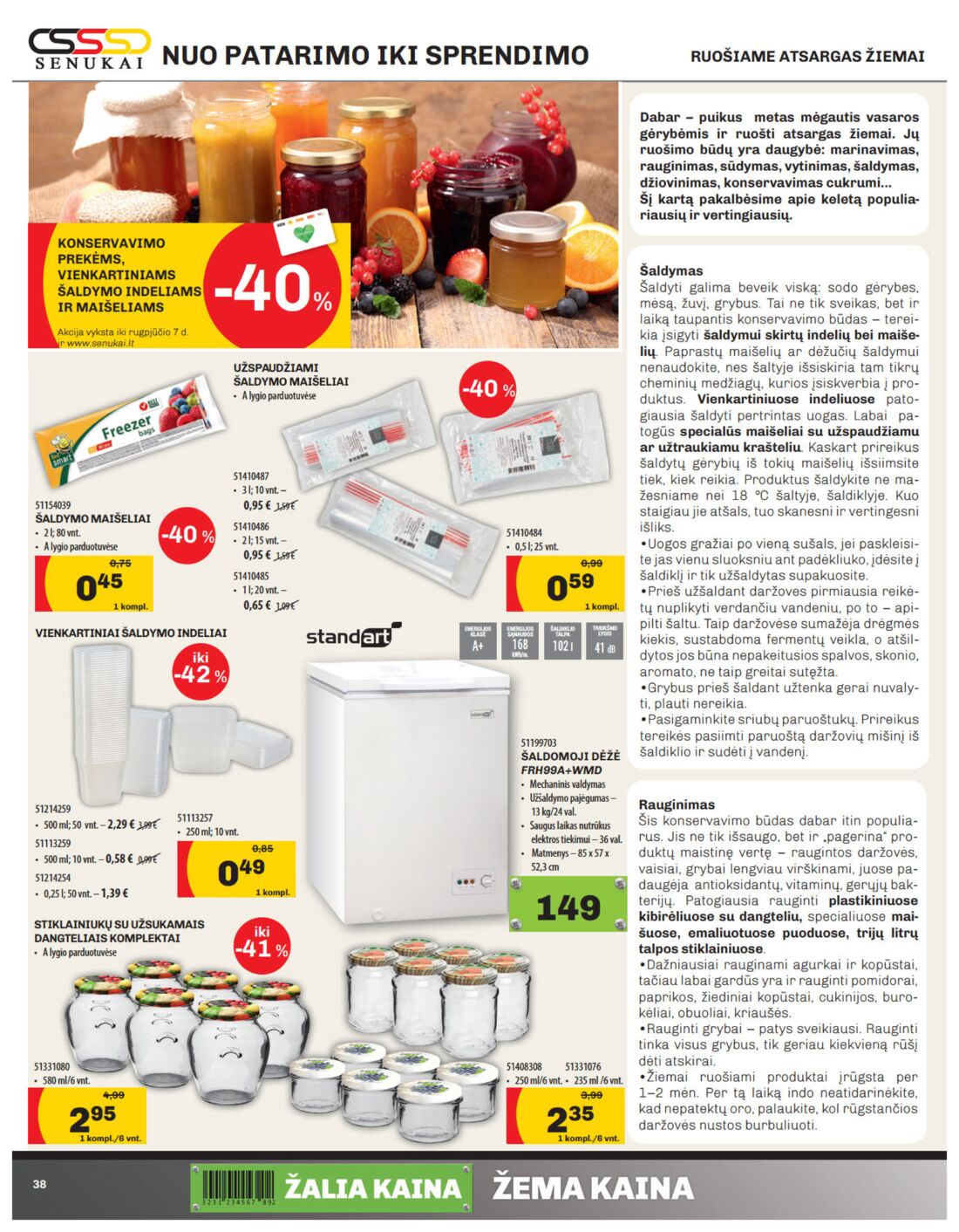 Senukai reklaminis leidinys akcijos nuo 
  2019-07-11 iki 
  2019-08-05 | Leidinukas.lt puslapis 38