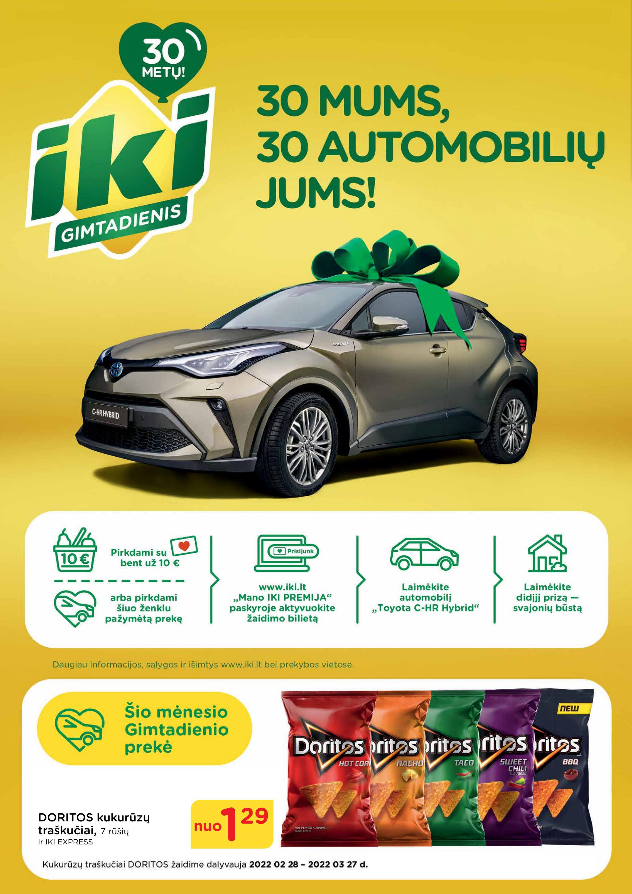  ic JUMS a a dif A py ow eh rT Ly NE Pirkdami su a rrewne bent uz O eins eee www iki lt Laimekite Laimekite arba pirkdami Mano IKI PREMIJA automobilj didijjj priza Siuo Zenklu paskyroje aktyvuokite Toyota C HR Hybrid svajoniy busta oO paZzyméta preke Zaidimo bilieta Daugiau informacijos salygos ir iSimtys www iki lt bei prekybos vietose St y f Sio menesio jo y ooo e S Gimtadienio De Y preké Dee iets We Fr a a TELE ol ele ae ead y Cd a ed a yy DORITOS kukurdzy Me Fed Oe traSkuGiai rasiy nuo a ay N co Ir IKI EXPRESS Kukurdzy traSkuciai DORITOS Zaidime dalyvauja d 