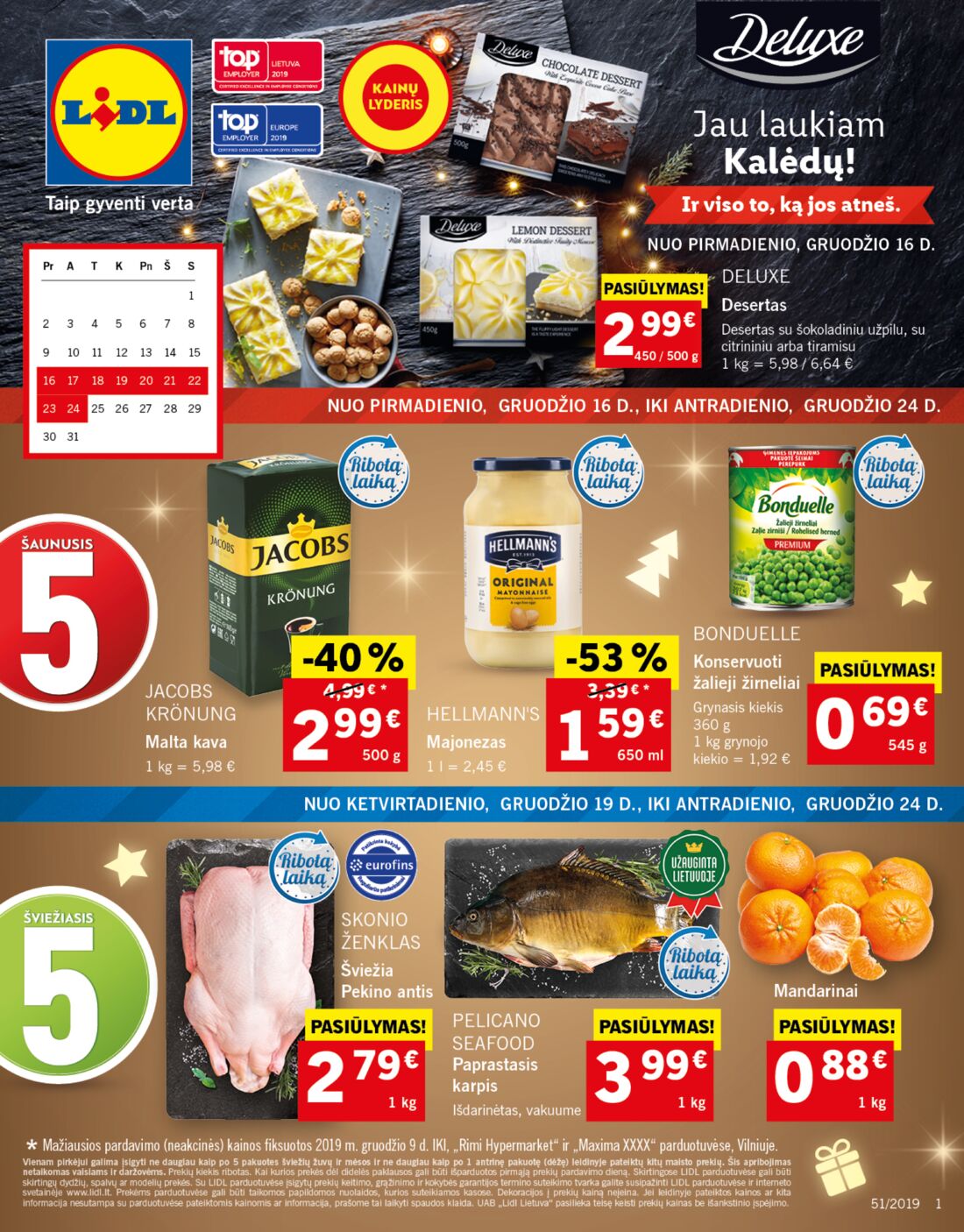 Lidl savaitinis leidinys akcijos nuo 
  2019-12-16 iki 
  2019-12-24 | Leidinukas.lt puslapis 1