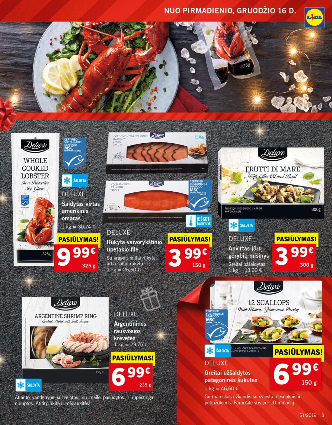 Lidl savaitinis leidinys akcijos nuo 
  2019-12-16 iki 
  2019-12-24 | Leidinukas.lt puslapis 3