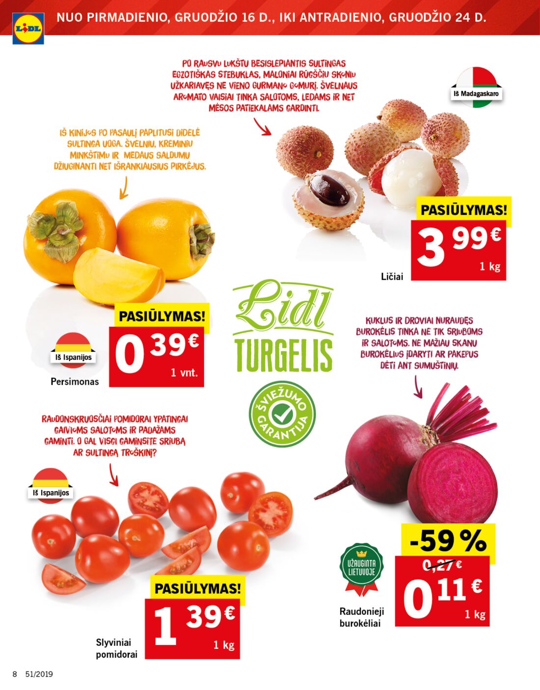 Lidl savaitinis leidinys akcijos nuo 
  2019-12-16 iki 
  2019-12-24 | Leidinukas.lt puslapis 8