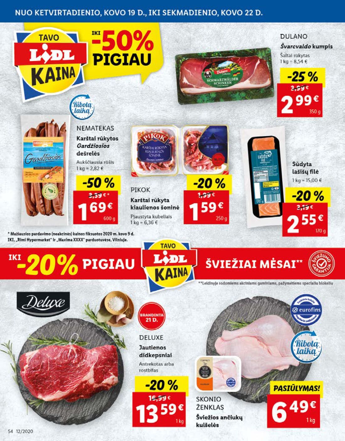 Lidl savaitinis leidinys akcijos nuo 
  2020-03-16 iki 
  2020-03-22 | Leidinukas.lt puslapis 54