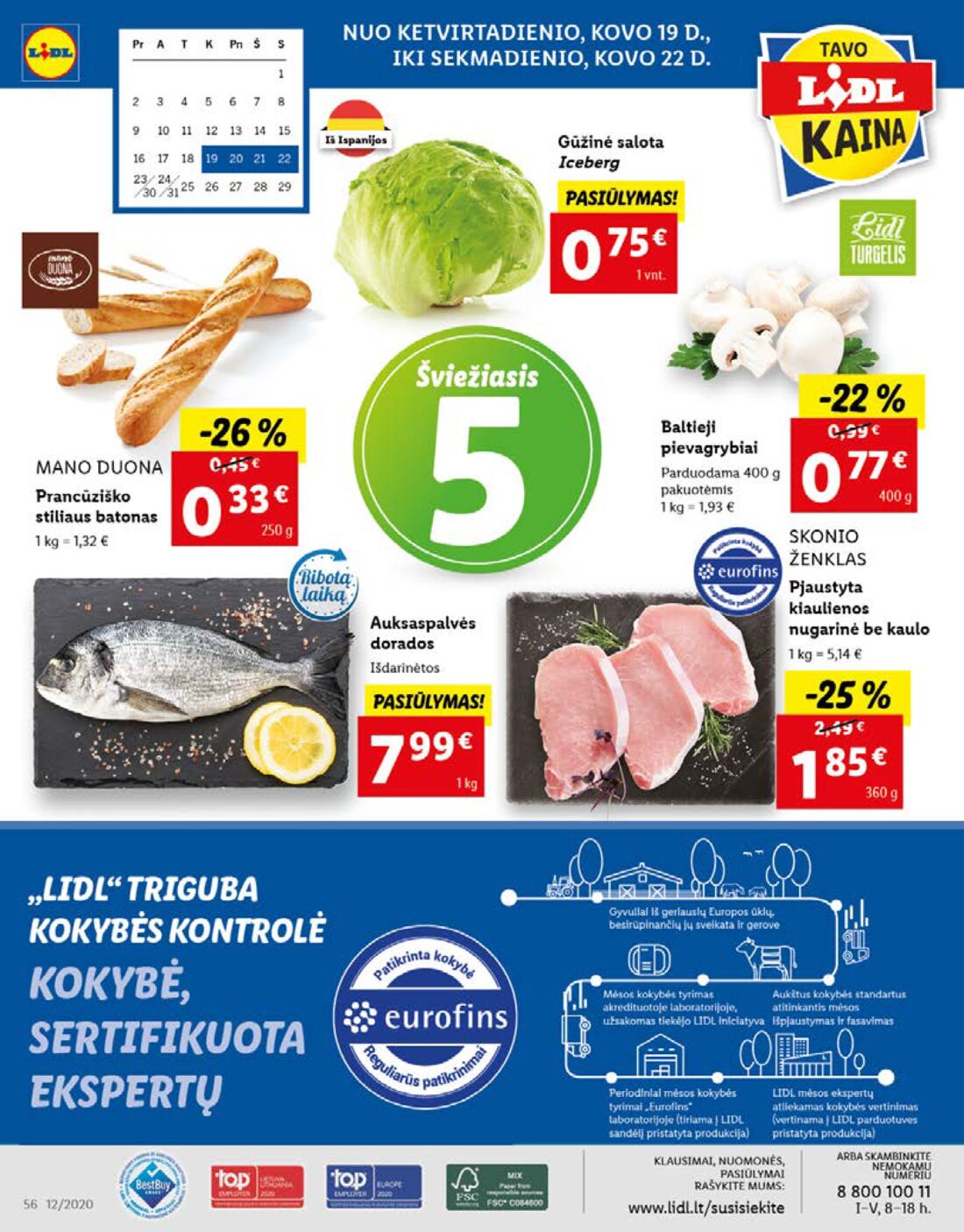 Lidl savaitinis leidinys akcijos nuo 
  2020-03-16 iki 
  2020-03-22 | Leidinukas.lt puslapis 56