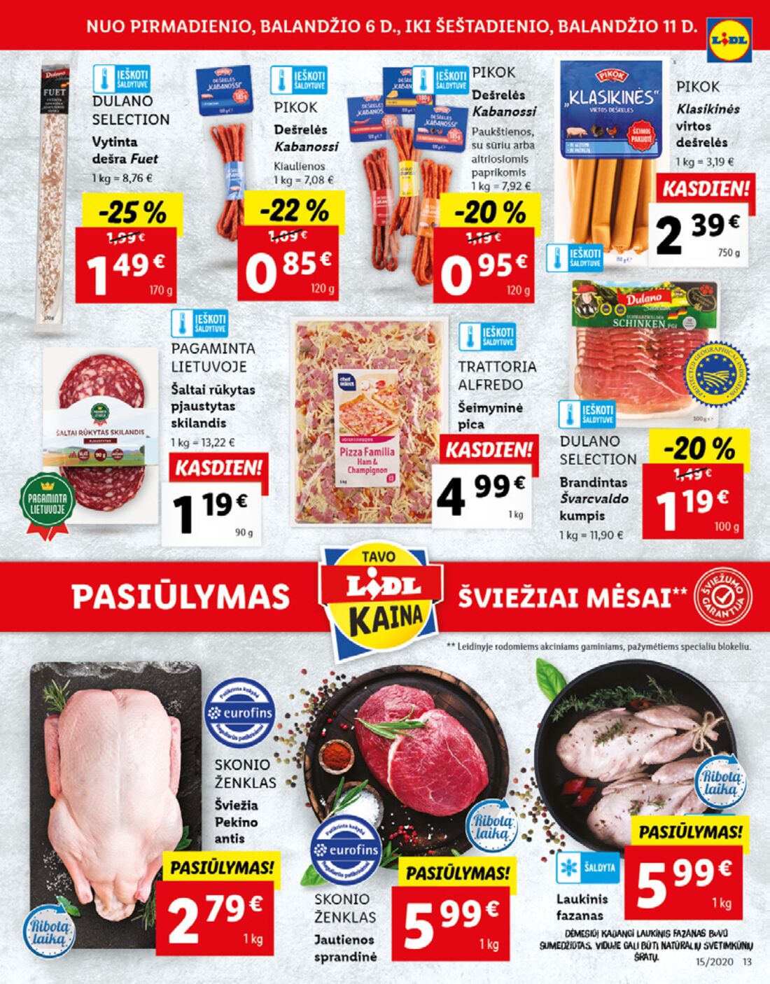 Lidl savaitinis leidinys akcijos nuo 
  2020-04-06 iki 
  2020-04-11 | Leidinukas.lt puslapis 13