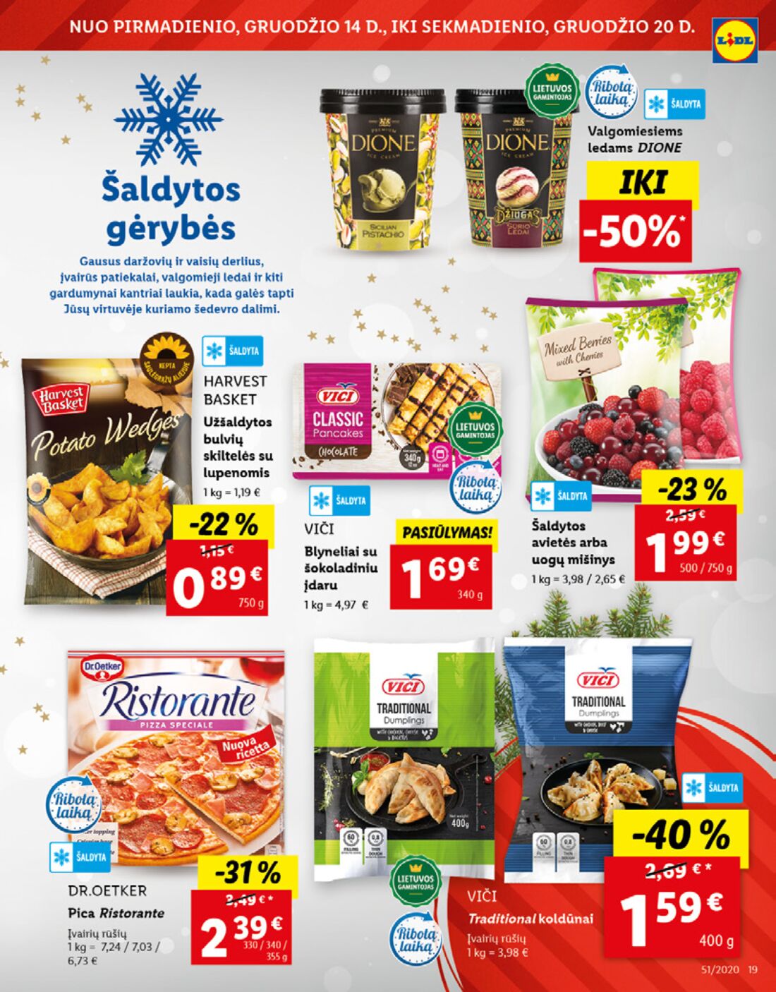 Lidl savaitinis leidinys akcijos nuo 
  2020-12-14 iki 
  2020-12-20 | Leidinukas.lt puslapis 19