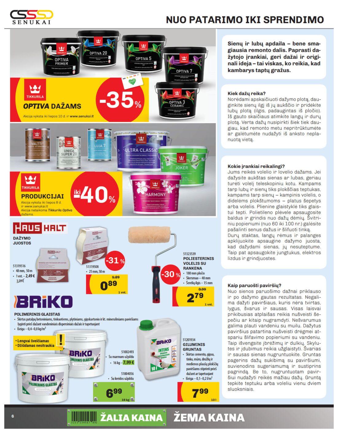 Senukai reklaminis leidinys akcijos nuo 
  2019-06-20 iki 
  2019-07-08 | Leidinukas.lt puslapis 6