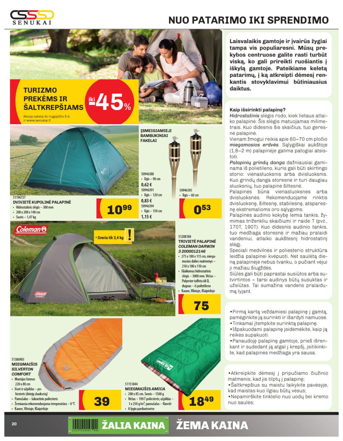 Senukai reklaminis leidinys akcijos nuo 
  2019-07-11 iki 
  2019-08-05 | Leidinukas.lt puslapis 20