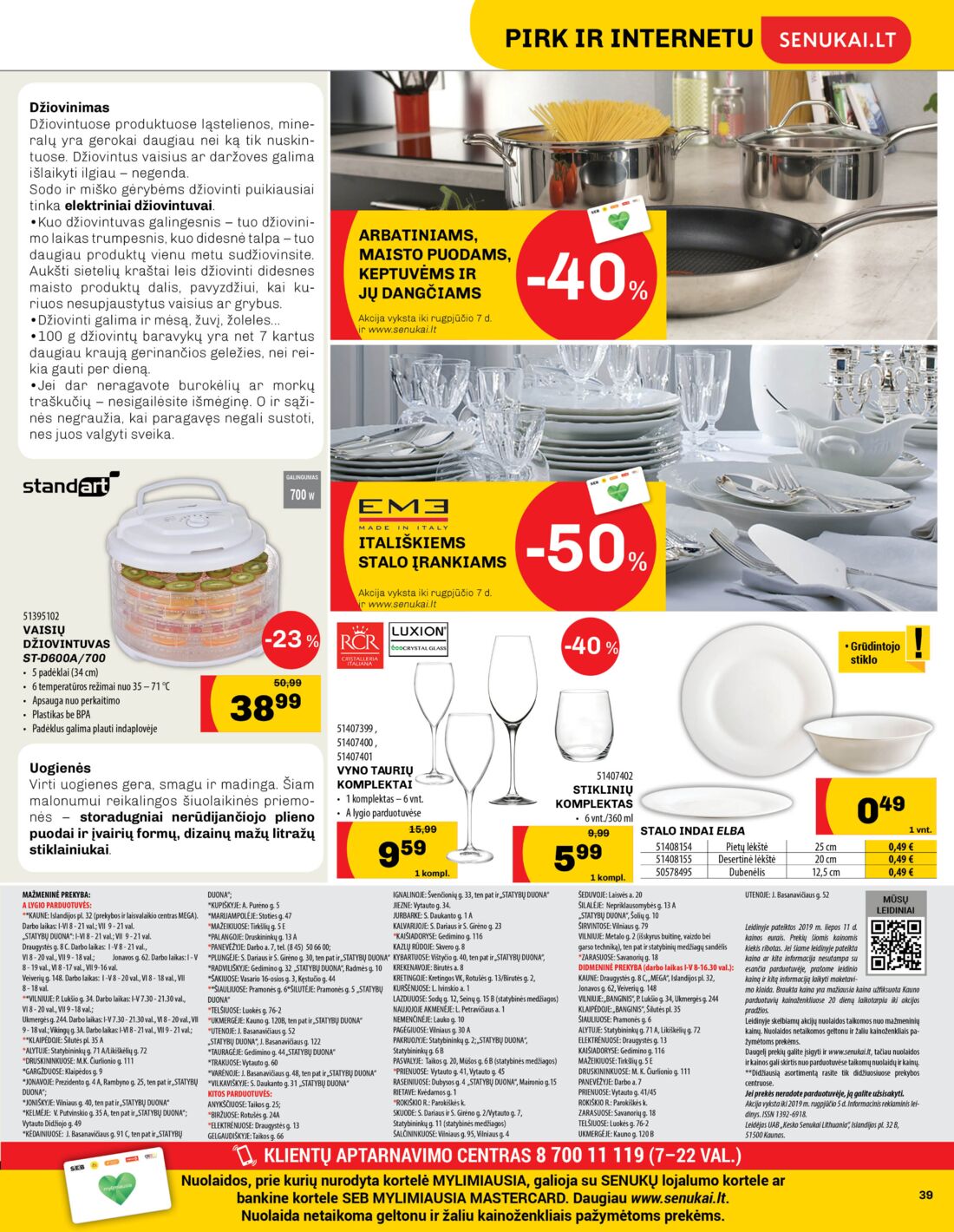 Senukai reklaminis leidinys akcijos nuo 
  2019-07-11 iki 
  2019-08-05 | Leidinukas.lt puslapis 39